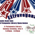 Friends Book Sale and Patagonia Library Open House Enjoy refreshments in our garden, visit with your friends and neighbors and peruse the sale for that unique treasure.